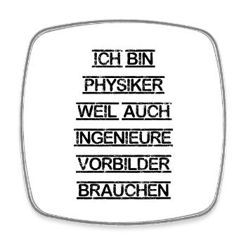 Physiker Physik lustiger Spruch Uni Ingenieure - Viereckiger Kühlschrankmagnet - Weiß - Vorne