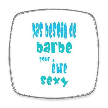 Pas besoin de barbe pour être sexy - Magnet carré - blanc - Devant