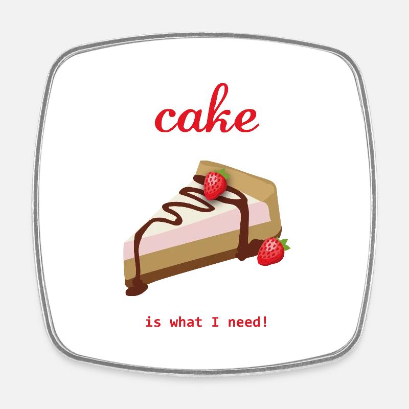 Cake is what I need - Square fridge magnet - white