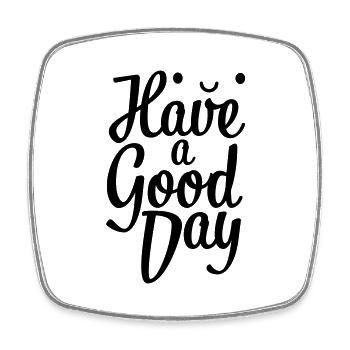 have a good day - Viereckiger Kühlschrankmagnet - Weiß - Vorne