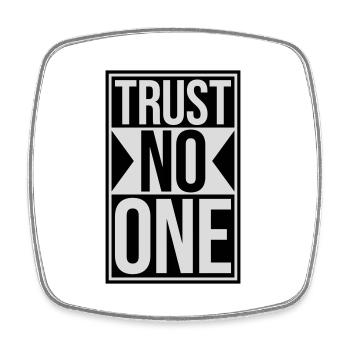 trust no one quote - Square fridge magnet - white - Front
