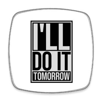 do it tomorrow Zitat - Viereckiger Kühlschrankmagnet - Weiß - Vorne