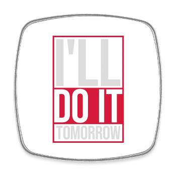 do it tomorrow Zitat - Viereckiger Kühlschrankmagnet - Weiß - Vorne