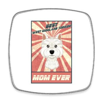 Best West Highland Terrier Mom Ever I Westi Lover - Square fridge magnet - white - Front