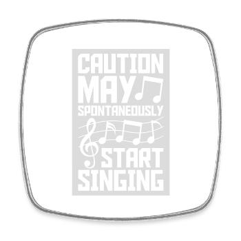 may spontaneously start singing - Square fridge magnet - white - Front