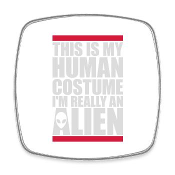 human costume alien Zitat - Viereckiger Kühlschrankmagnet - Weiß - Vorne