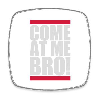 Viens à moi bro - Magnet carré - blanc - Devant