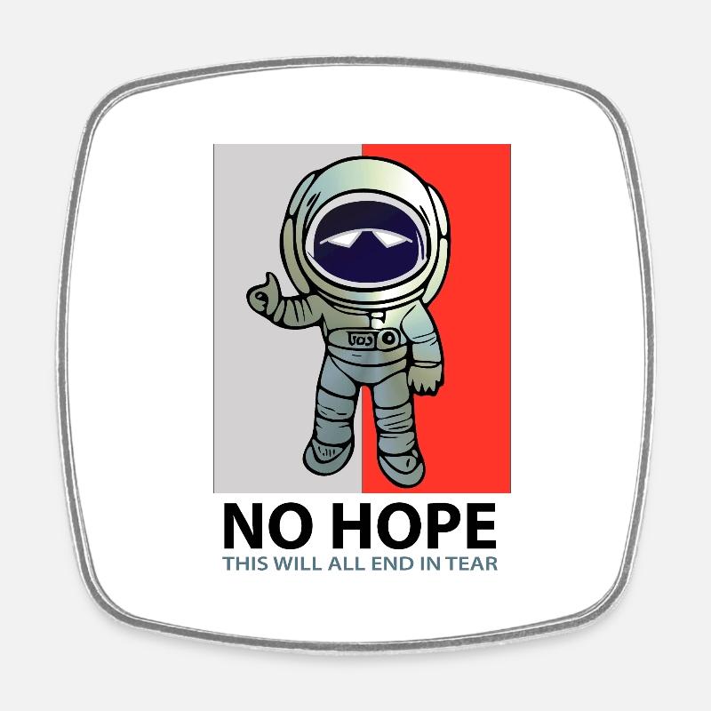 No Hope with Astronaut - Square fridge magnet - white