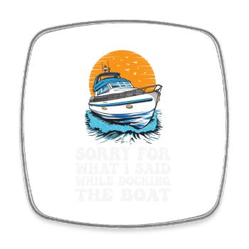 Sorry For What I Said While Docking The Boat - Viereckiger Kühlschrankmagnet - Weiß - Vorne