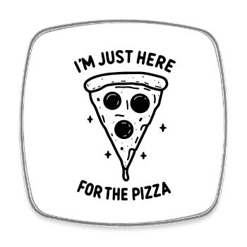 Ich bin nur wegen der Pizza hier - Viereckiger Kühlschrankmagnet - Weiß - Vorne