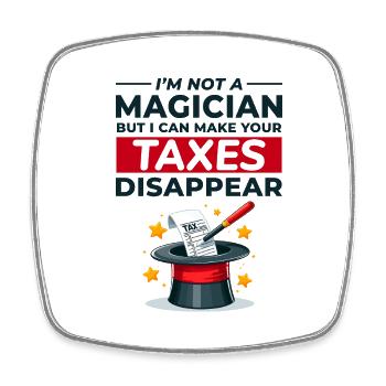 Accountant Magician Making Taxes Disappear Funny - Square fridge magnet - white - Front
