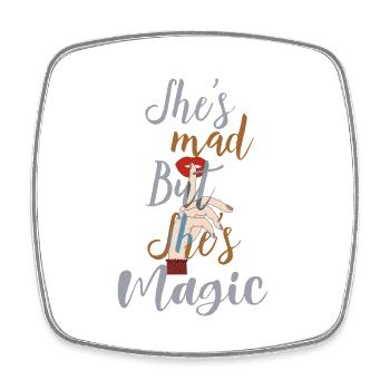 She's Mad but She's Magic: Expressive girls Gifts - Square fridge magnet - white - Front