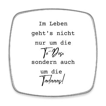Tadaaas statt To-Dos - Viereckiger Kühlschrankmagnet - Weiß - Vorne