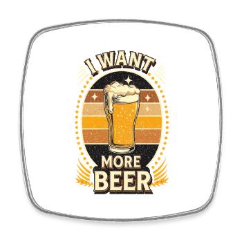 Ich will mehr Bier - Viereckiger Kühlschrankmagnet - Weiß - Vorne