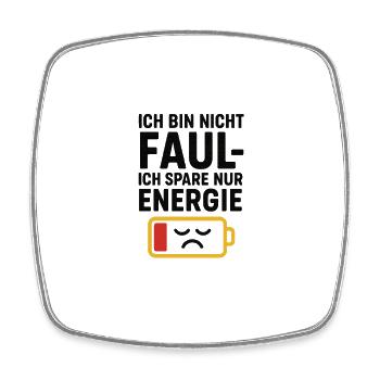 Ich bin nicht faul – ich spare nur Energie. - Viereckiger Kühlschrankmagnet - Weiß - Vorne