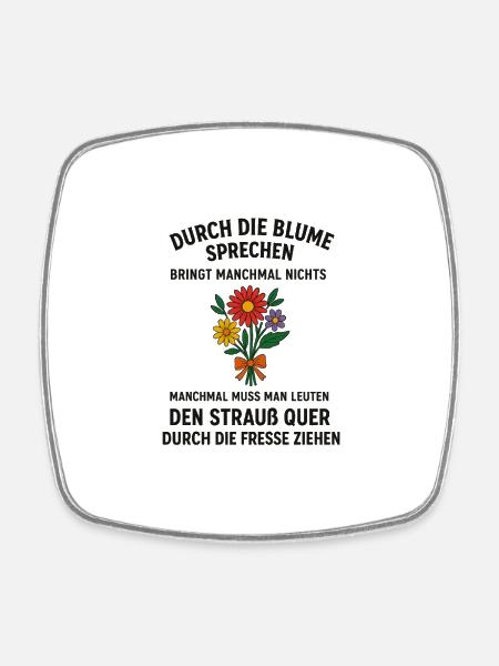 Durch die Blume sprechen - Viereckiger Kühlschrankmagnet - Weiß