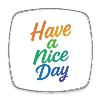 Have a nice Day - Square fridge magnet - white - Front