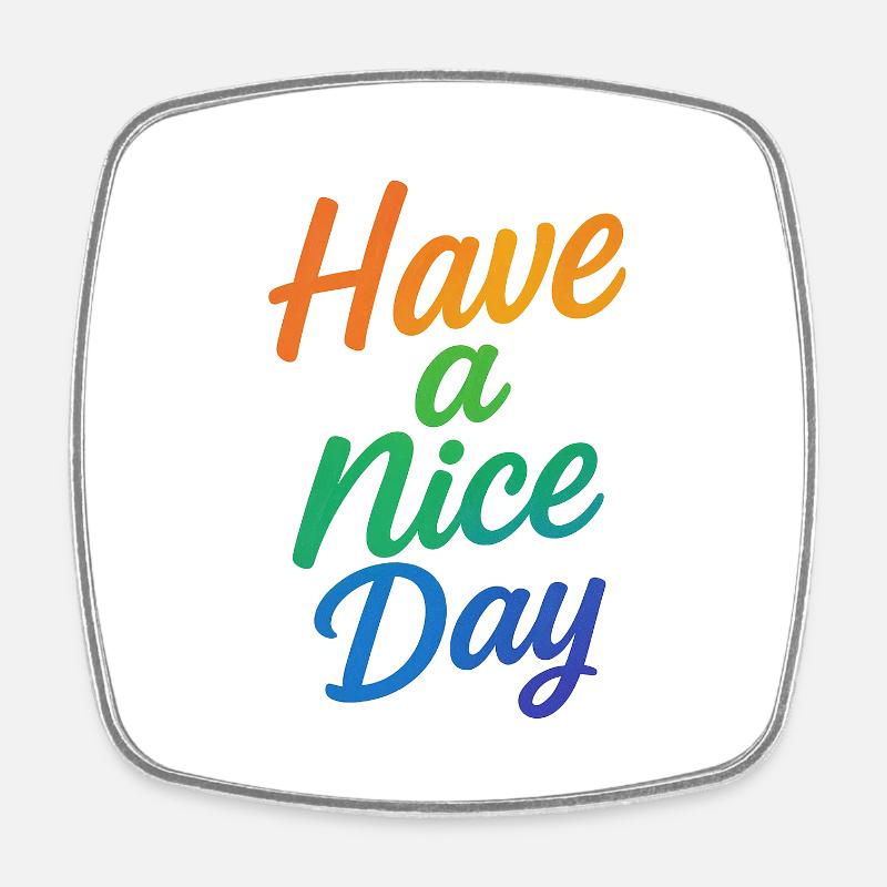 Have a nice Day - Square fridge magnet - white