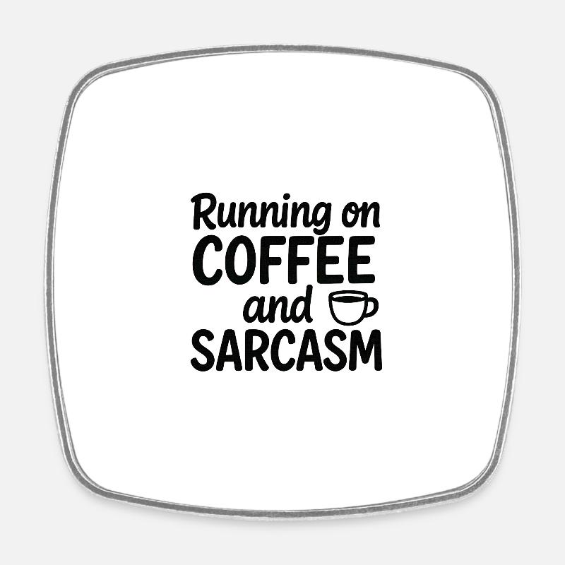 Running on Coffee and Sarcasm - Square fridge magnet - white