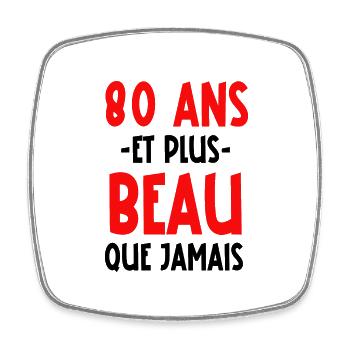 80 ans et plus beau que jamais - Magnet carré - blanc - Devant