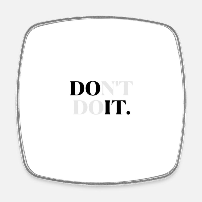 Chemise de motivation « DO(nt) (do) IT » - Magnet carré - blanc