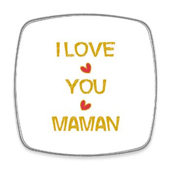 I LOVE. I LOVE YOU. MAMAN. FÊTE DES MÈRES. COEUR - Magnet carré - blanc - Devant