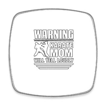 Warning Karate Mom will yell loudly - Square fridge magnet - white - Front