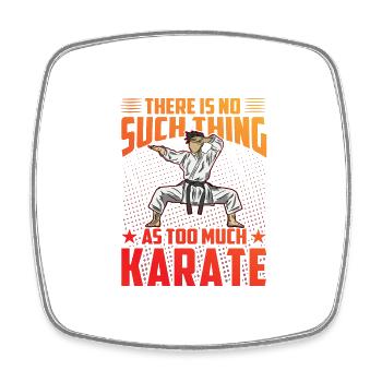 Zu viel Karate gibt es nicht - Viereckiger Kühlschrankmagnet - Weiß - Vorne