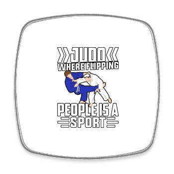 Judo where flipping People is a Sport - Square fridge magnet - white - Front