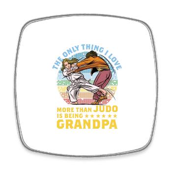 The only thing I love more than Judo is being - Square fridge magnet - white - Front