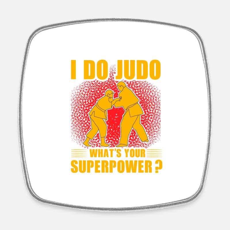 I do Judo What's your Superpower? - Square fridge magnet - white