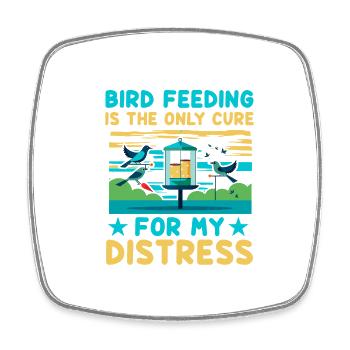 Bird feeding is the only cure for my distress - Square fridge magnet - white - Front