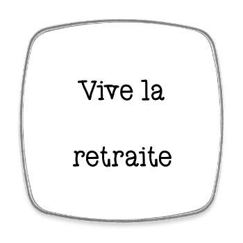RETRAITE. RETRAITE. RETRAITEE. SENIOR. MAMIE. PAPY - Magnet carré - blanc - Devant