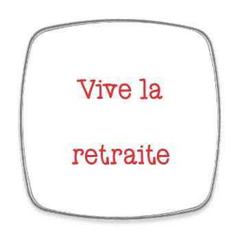 RETRAITE. RETRAITE. RETRAITEE. SENIOR. MAMIE. PAPY - Magnet carré - blanc - Devant