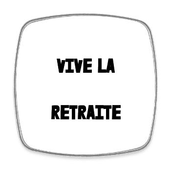 RETRAITE. RETRAITE. RETRAITEE. SENIOR. MAMIE. PAPY - Magnet carré - blanc - Devant