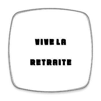 RETRAITE. RETRAITE. RETRAITEE. RETRAITE - Magnet carré - blanc - Devant
