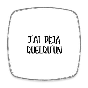 j'ai déjà quelqu'un - Magnet carré - blanc - Devant