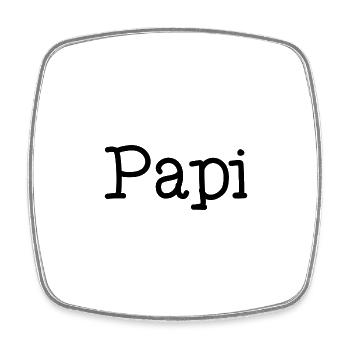 PAPOU. PAPA. FÊTE DES PÈRES. BONNE FÊTE PAPA. PAPI - Magnet carré - blanc - Devant