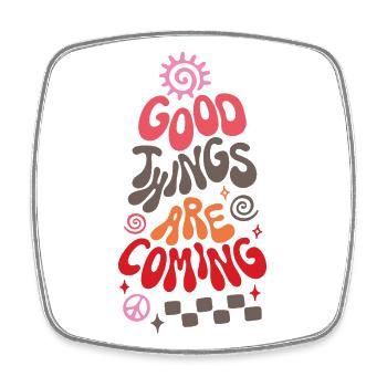 Good Things are Coming Retro Saying - Square fridge magnet - white - Front