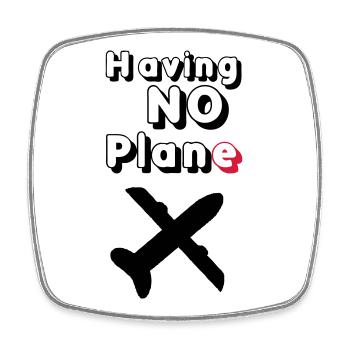 Having no Plane Geschenk - Viereckiger Kühlschrankmagnet - Weiß - Vorne