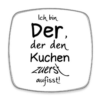 Der den Kuchen zuerst aufisst Geschenk - Viereckiger Kühlschrankmagnet - Weiß - Vorne