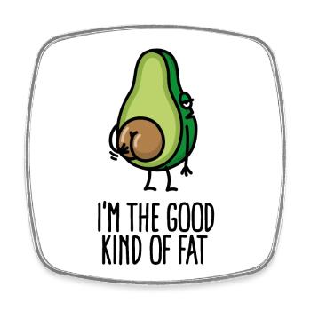 I'm the good kind of fat funny avocado big butt - Square fridge magnet - white - Front