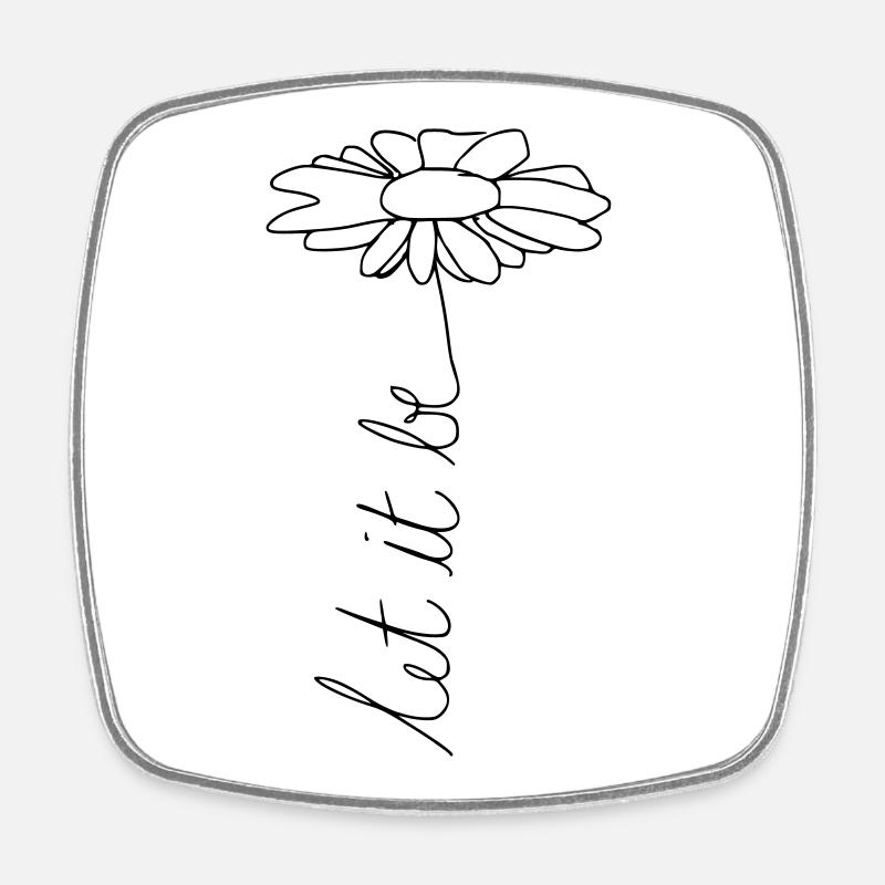 let it be. - Square fridge magnet - white