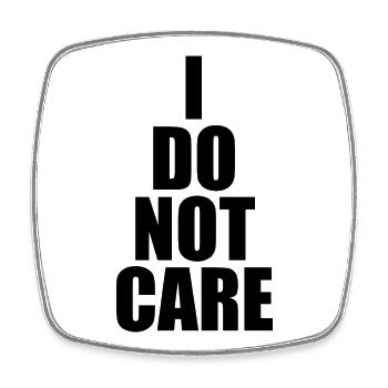 I DO NOT CARE - Square fridge magnet - white - Front