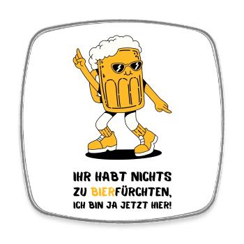 Ihr Habt Nichts Zu Bierfürchten - Viereckiger Kühlschrankmagnet - Weiß - Vorne