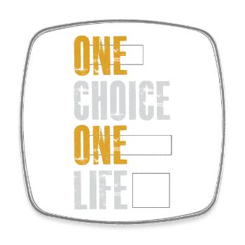 one choice one life - Square fridge magnet - white - Front