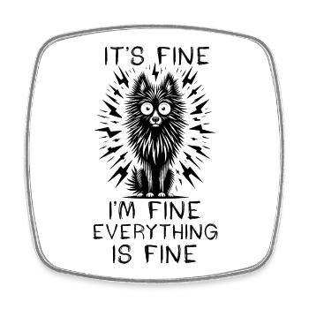 Black Dog It's Fine I'm Fine Everything Is Fine - Square fridge magnet - white - Front