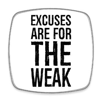 excuses are for the weak - Viereckiger Kühlschrankmagnet - Weiß - Vorne