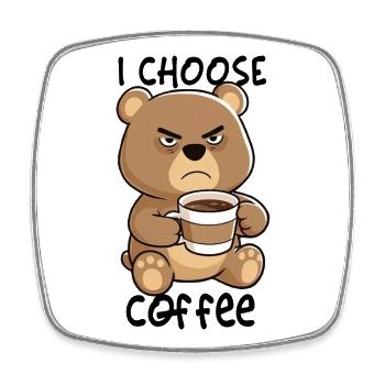 Teddy mit Kaffeetasse – I Choose Coffee Cartoon - Viereckiger Kühlschrankmagnet - Weiß - Vorne