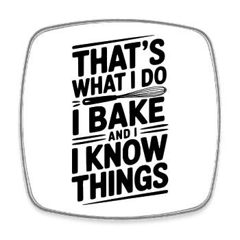Das ist es, was ich tue, ich backe und ich weiß Dinge - Viereckiger Kühlschrankmagnet - Weiß - Vorne